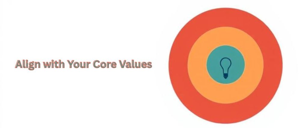 Align with Your Core Values