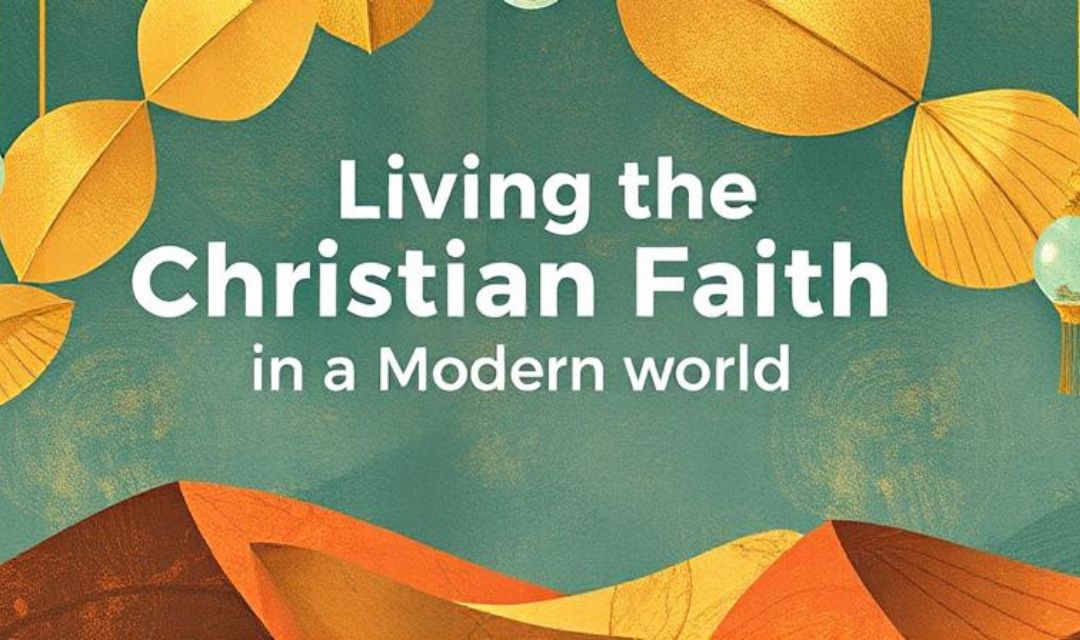 Living the Christian Faith in a Modern World